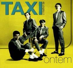 Taxi (POR) : Ontem – O Melhor de Taxi